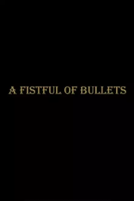 A Fistful Of Bullets