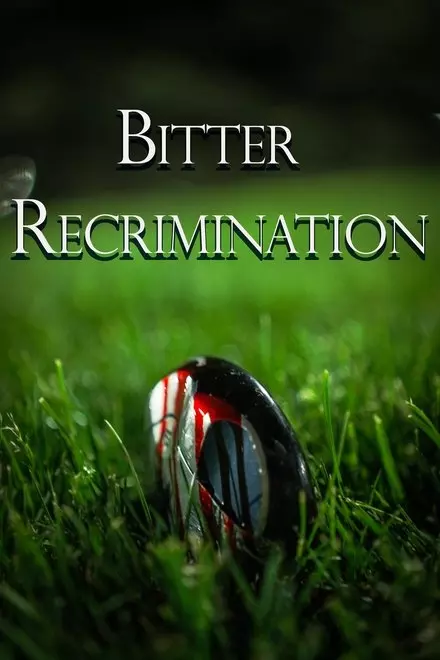 Bitter Recrimination
