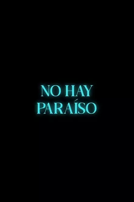 No hay paraíso
