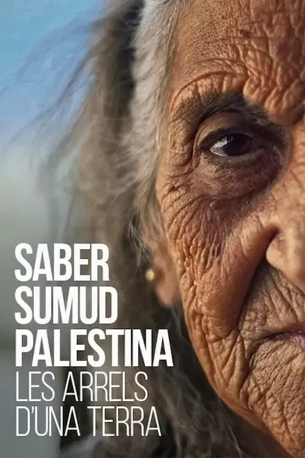Saber Sumud Palestina: Les arrels dâ€™una terra